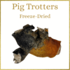 Freeze-Dried Pork Trotters/ Feet (Pack of 3-4 pieces)